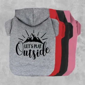 Let's Play Outside Pet Hoodie