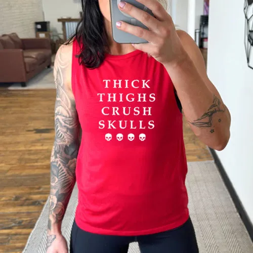 Thick Thighs Crush Skulls Muscle Tank